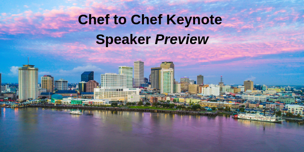 Chef To Chef Keynote Speaker Preview